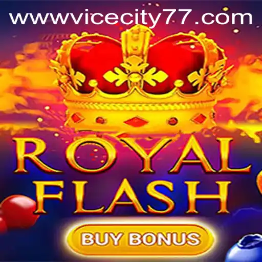 Discover the Thrills of RoyalFlashBuyBonus in ViceCity77